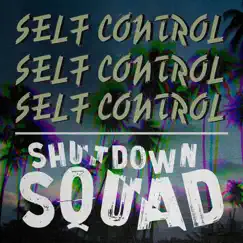 Self Control 2018 (feat. Shni-Tek) - Single by Shutdown Squad & Brozzers album reviews, ratings, credits