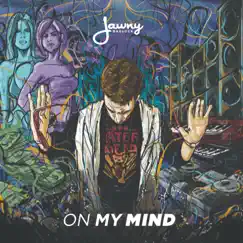 On My Mind - Single by Jawny BadLuck album reviews, ratings, credits