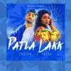 Patla Lakk (feat. Pasha) - Single album lyrics, reviews, download