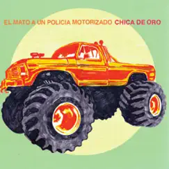 Chica de Oro - Single by Él Mató a un Policía Motorizado album reviews, ratings, credits