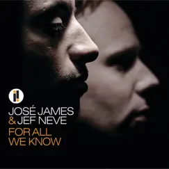 For All We Know by José James & Jef Neve album reviews, ratings, credits