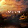 Charzrd - Single album lyrics, reviews, download