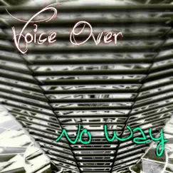 No Way (Lounge Minimal Techno) - Single by Voice Over album reviews, ratings, credits