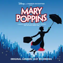 Mary Poppins (Original London Cast Recording) by The Sherman Brothers, George Stiles, Anthony Drewe & The London Cast album reviews, ratings, credits