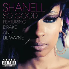 So Good (feat. Lil Wayne & Drake) - Single by Shanell album reviews, ratings, credits