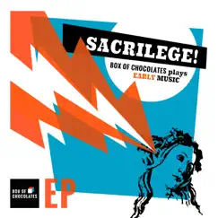 Sacrilege! - EP by Box of Chocolates album reviews, ratings, credits