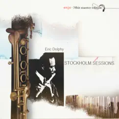 The Enja Heritage Collection: Stockholm Sessions by Eric Dolphy album reviews, ratings, credits