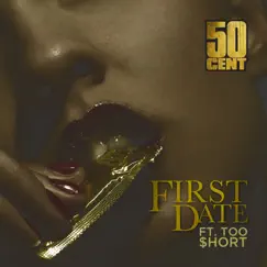 First Date (feat. Too $hort) - Single by 50 Cent album reviews, ratings, credits