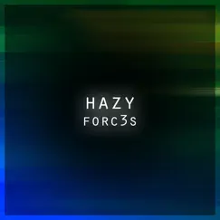 Hazy - Single by Forc3s album reviews, ratings, credits