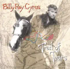 Trail of Tears by Billy Ray Cyrus album reviews, ratings, credits