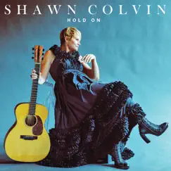 Hold On - Single by Shawn Colvin album reviews, ratings, credits