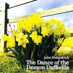 The Dance of the Demon Daffodils by John Kirkpatrick album reviews, ratings, credits