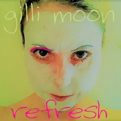 Refresh by Gilli Moon album reviews, ratings, credits