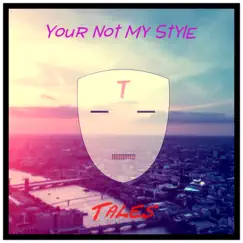 Your Not My Style - Single by Tales album reviews, ratings, credits