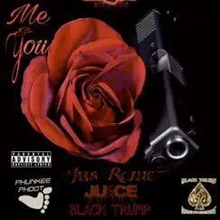 Me & You (feat. Jus' Rome & Playa Juice) - Single by Black Trump album reviews, ratings, credits
