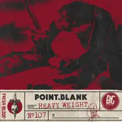 Heavy Weight - Single by Point.Blank album reviews, ratings, credits