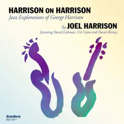 Harrison on Harrison (Jazz Explorations of George Harrison) [feat. David Liebman, David Binney & Uri Caine] by Joel Harrison album reviews, ratings, credits
