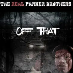 Off That - Single by The Real Parker Brothers album reviews, ratings, credits