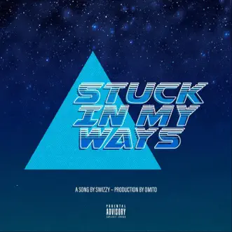 Stuck in My Ways - Single by Swizzy album download