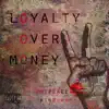 Loyalty over Money (feat. King Rawllie) - Single album lyrics, reviews, download