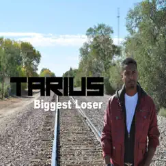 Biggest Loser (feat. Jus Luv) - Single by Tarius album reviews, ratings, credits