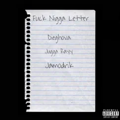 F**k N***a Letter (feat. Jugga Rayy & Jamodrik) - Single by Dieghova album reviews, ratings, credits