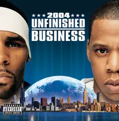 Unfinished Business by JAY-Z & R. Kelly album reviews, ratings, credits