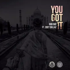 You Got It (feat. Zoey Dollaz) - Single by Rob Ray album reviews, ratings, credits
