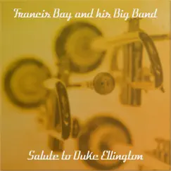 Salute to Duke Ellington by Francis Bay and His Big Band album reviews, ratings, credits