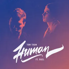 Human (feat. Ruel) - Single by Tom Thum album reviews, ratings, credits
