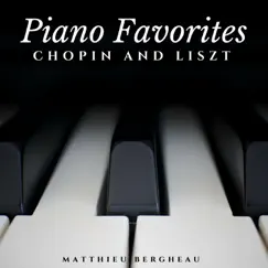 Chopin and Liszt: Piano Favorites by Matthieu Bergheau album reviews, ratings, credits