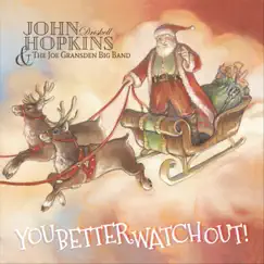 You Better Watch Out! by John Driskell Hopkins & The Joe Gransden Big Band album reviews, ratings, credits
