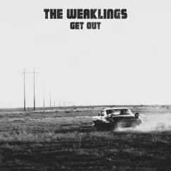 Get Out - Single by The Weaklings album reviews, ratings, credits