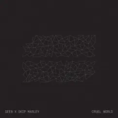 Cruel World - Single by Seeb & Skip Marley album reviews, ratings, credits