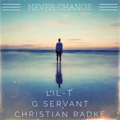 Never Change (feat. Christian Radke & G Servant) - Single by Lilt album reviews, ratings, credits