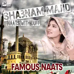 Famous Naats - Naats with Duff by Shabnam Majid album reviews, ratings, credits