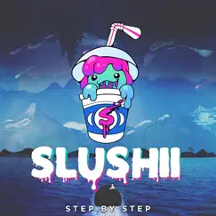 Step by Step - Single by Slushii album reviews, ratings, credits