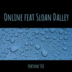 Online (feat. Sloan Dalley) - Single by Fortune 501 album reviews, ratings, credits