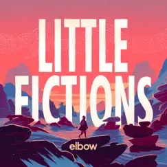 Little Fictions (Fickle Flame Version) by Elbow album reviews, ratings, credits