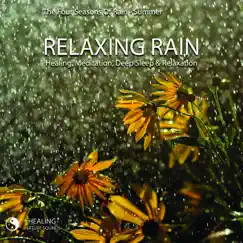 The Four Seasons of Rain - Summer - Relaxing Rain - Healing, Meditation, Deep Sleep & Relaxation by Healing Nature Sounds album reviews, ratings, credits