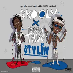 Stylin (feat. Young Thug) - Single by Skooly album reviews, ratings, credits