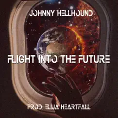 Flight Into the Future - EP by Johnny Hellhound album reviews, ratings, credits