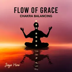 Flow of Grace (Chakra Balancing) by Jaya Hari album reviews, ratings, credits