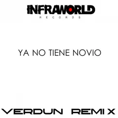 Ya No Tiene Novio - Single by Verdun Remix album reviews, ratings, credits