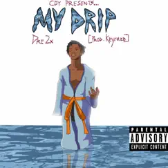 My Drip - Single by Dre 2x album reviews, ratings, credits