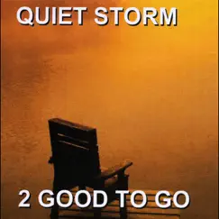 Quiet Storm by 2 Good to Go album reviews, ratings, credits