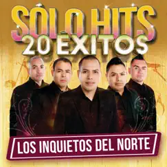 Sólo Hits (20 Éxitos) by Los Inquietos del Norte album reviews, ratings, credits