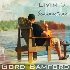 Livin' on Summertime - Single by Gord Bamford album reviews, ratings, credits