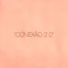 Conexão 2.0 - Single album lyrics, reviews, download