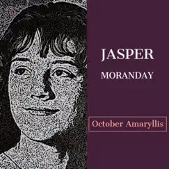 October Amaryllis - Single by Jasper Moranday album reviews, ratings, credits